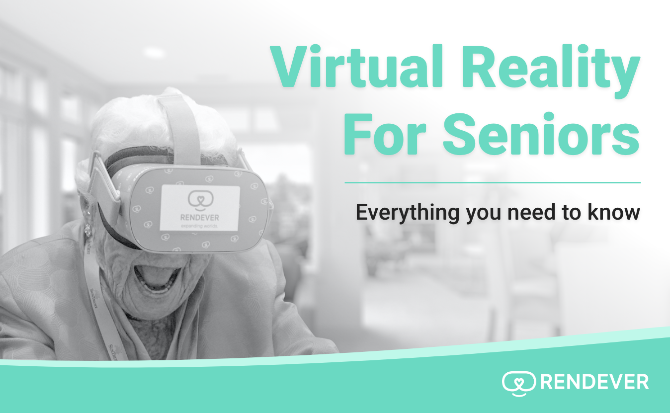 Everything you need to know about VR for Seniors | Rendever